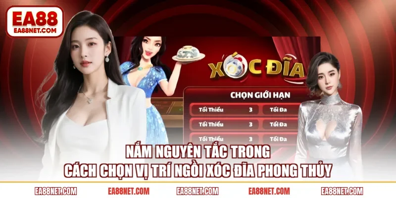 Nắm nguyên tắc trong cách chọn vị trí ngồi xóc đĩa phong thủy