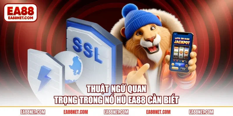 Thuật ngữ quan trọng trong nổ hũ EA88 cần biết